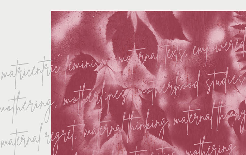 background image in rose blush pink with faint leaf shapes behind and repeating scripted text in the forefront: 'matricentric feminism' 'maternal texts' 'maternal theory' 'empowered mothering'